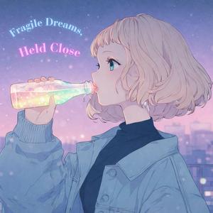 Fragile Dreams, Held Close