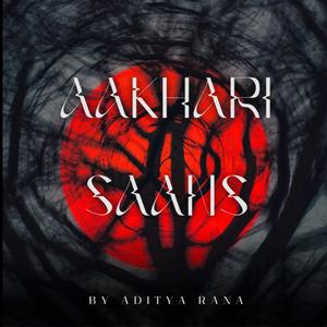 AAKHARI SAANS