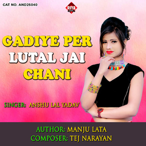 Gadiye Per Lutal Jai Chani