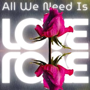 All We Need Is Love