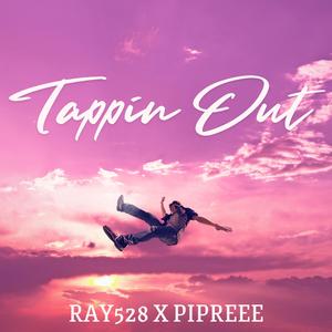 Tappin out