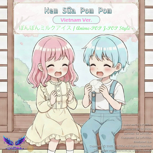 Kem Sữa Pom Pom - Nhạc J-Pop dễ thương và sôi động mang lại năng lượng tích cực - (Kawaii Anime-Pop Style) [Vietnam Ver.]