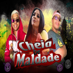 Cheia de Maldade (feat. Mc Bielzinho & Mc Morena) (Brega Funk)