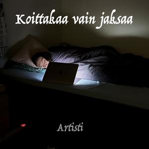 Koittakaa vain jaksaa