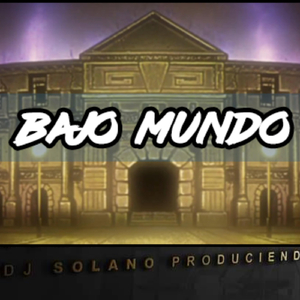 Bajo Mundo (feat. Uniko, Codeblade Voltage, Cris Ego & Jm Mutante)