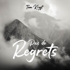 Pas De Regrets