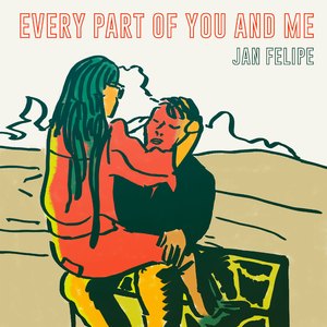 Every Part of You and Me