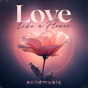 Love like a Flower