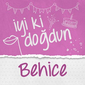 Doğum Günün Kutlu Olsun Behice