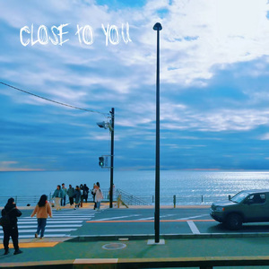 Close To You