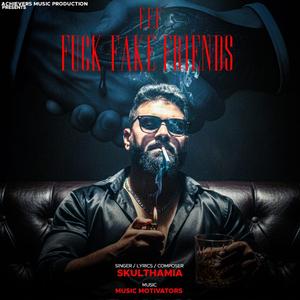 F.F.F (**** Fake Friends)