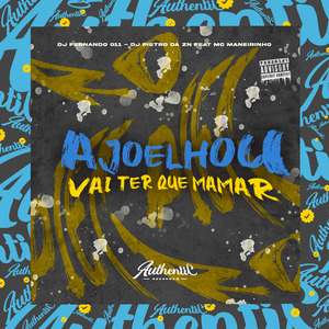 Ajoelhou Vai Ter Que Mamar