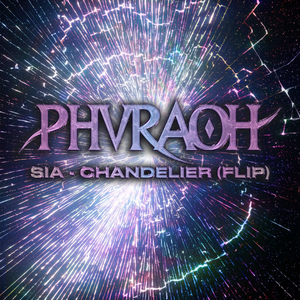 Chandelier (PHVRAOH Flip)