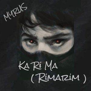 Ka Ri Ma ( Rimarim )