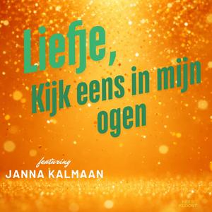 Liefje kijk eens in mijn ogen (feat. Janna Kalmaan)