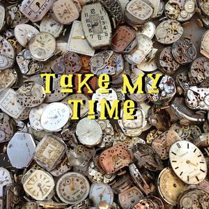 Take My Time