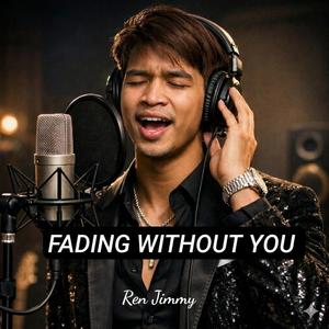 Fading Without You