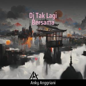 Dj Tak Lagi Bersama