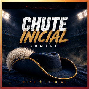 CHUTE SUMARÉ HINO OFICIAL