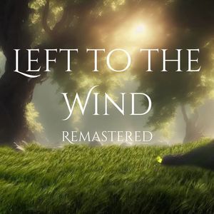 Left to the WInd Remastered (Version 2)