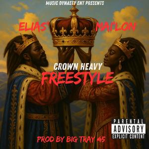 Crown Heavy Freestyle (feat. Elias’ & Mai’lon)