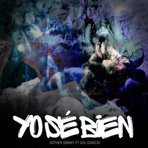 Yo Se Bien (feat. Axl García)