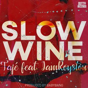 Slow wine (feat. Tajé)