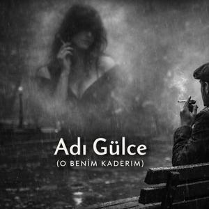 Adı Gülce (O Benim Kaderim)
