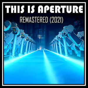 This Is Aperture (Remastered 2021)