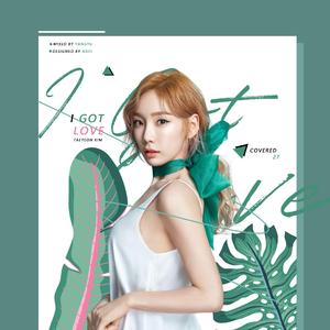 I GOT LOVE（翻自 Kim Taeyeon）