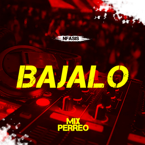 Bajalo (MIX Perreo)