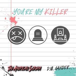 You're My Killer (feat. D.M.)