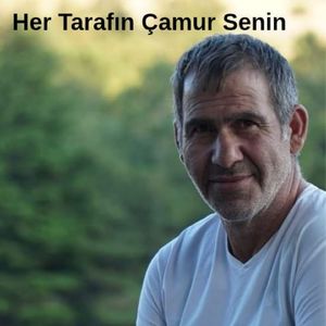 Her Tarafın Çamur Senin