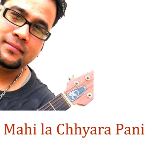 Mahi la chhyara pani