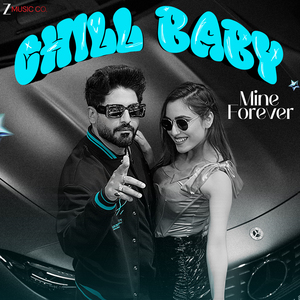 Chill Baby (From "Mine Forever")