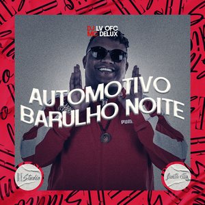 Automotivo Barulho Noite