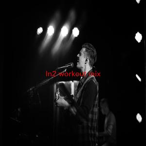 In2 (workout mix) (Tribute version originally performed by WSTRN)