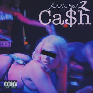 Addicted 2 cash (feat. Es Kay)
