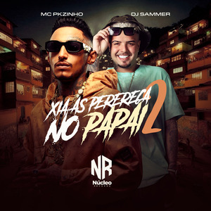 XIA AS PERERECA NO PAPAI 2