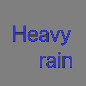 Heavy rain