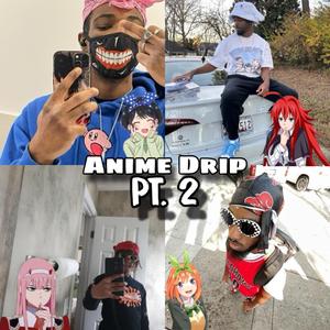 Anime Drip, Pt. 2 (feat. YungLex, Lil Kori & Mari Da Goat)