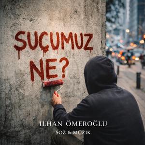 SUÇUMUZ NE