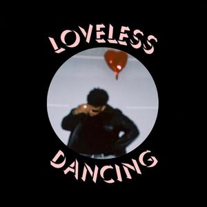 Loveless Dancing