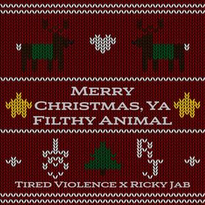 Merry Christmas, Ya Filthy Animal