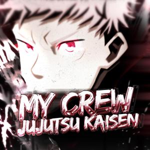 My Crew Jujutsu Kaisen (feat. Breeton Boi)