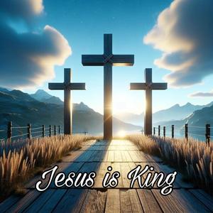 Jesus Is King