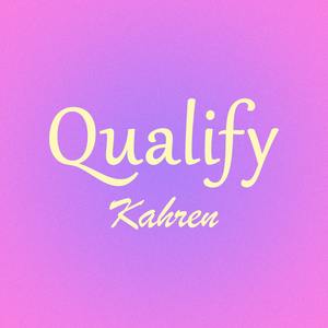 Qualify