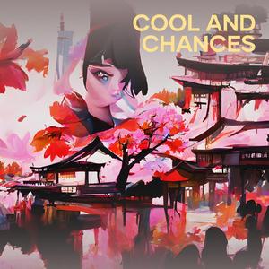 Cool and Chances