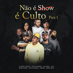 Não É Show É Culto, Pt. 1
