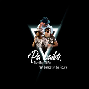 Pa Bailar (feat. Compota, Su Ricura)
